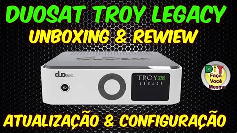 duosat troy hd legacy|atualização troy hd legacy 2021.